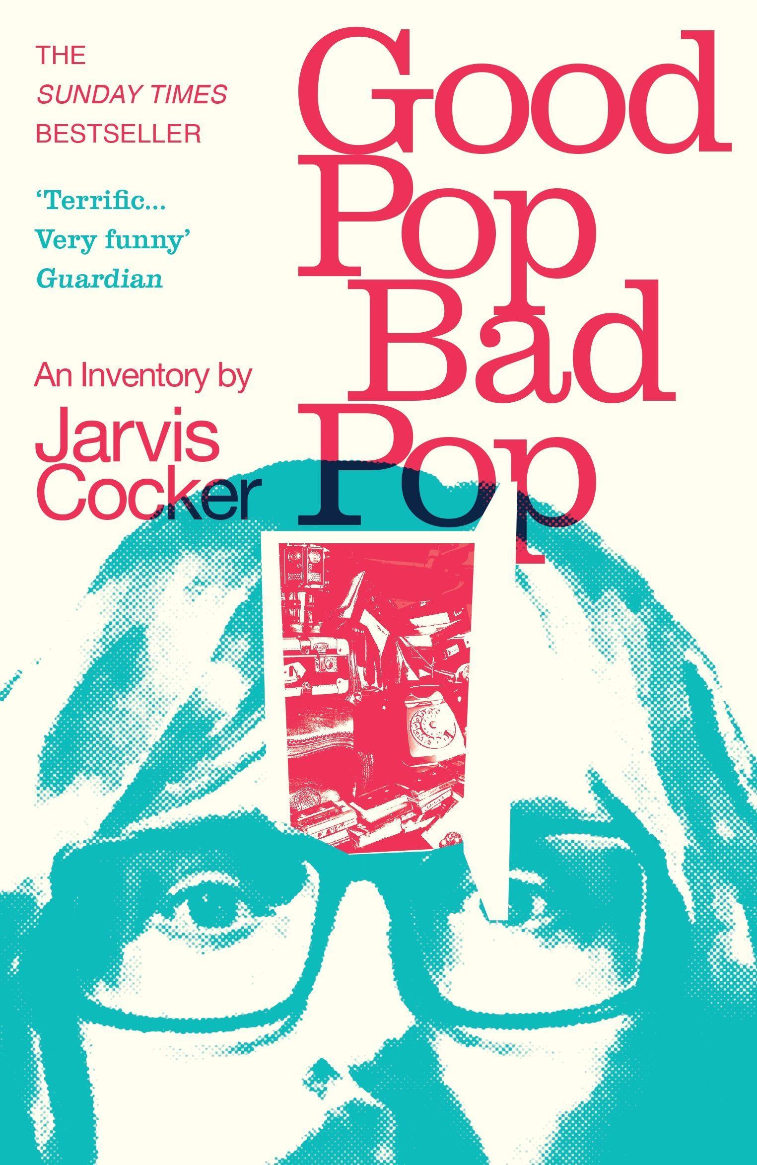 Cover: 9781784707910 | Good Pop, Bad Pop | Jarvis Cocker | Taschenbuch | B-format paperback