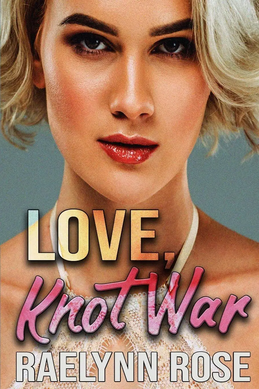 Cover: 9781949447910 | Love, Knot War | Raelynn Rose | Taschenbuch | Englisch | 2024