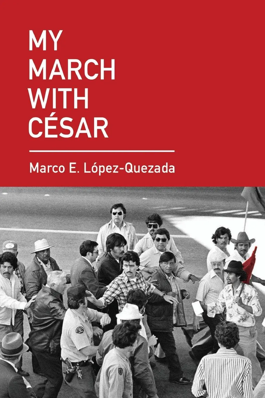 Cover: 9781889568010 | My March With César | Marco E López Quezada | Taschenbuch | Englisch