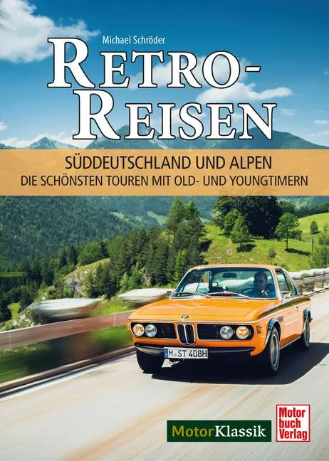 Cover: 9783613048010 | Retro-Reisen Süddeutschland und Alpen | Michael Schröder | Buch | 2025