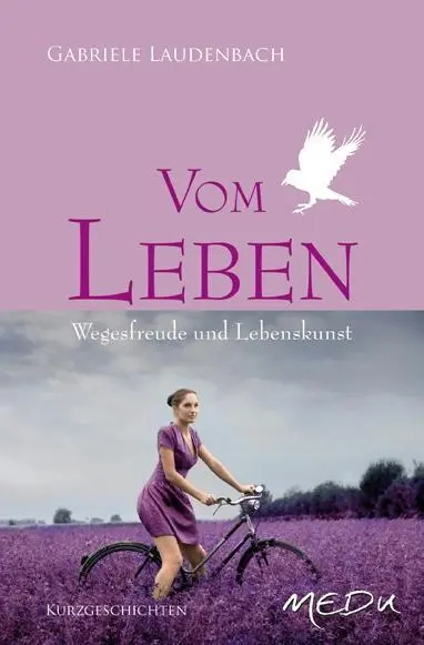 Cover: 9783944948010 | Vom Leben | Wegesfreude und Lebenskunst. Kurzgeschichten | Laudenbach