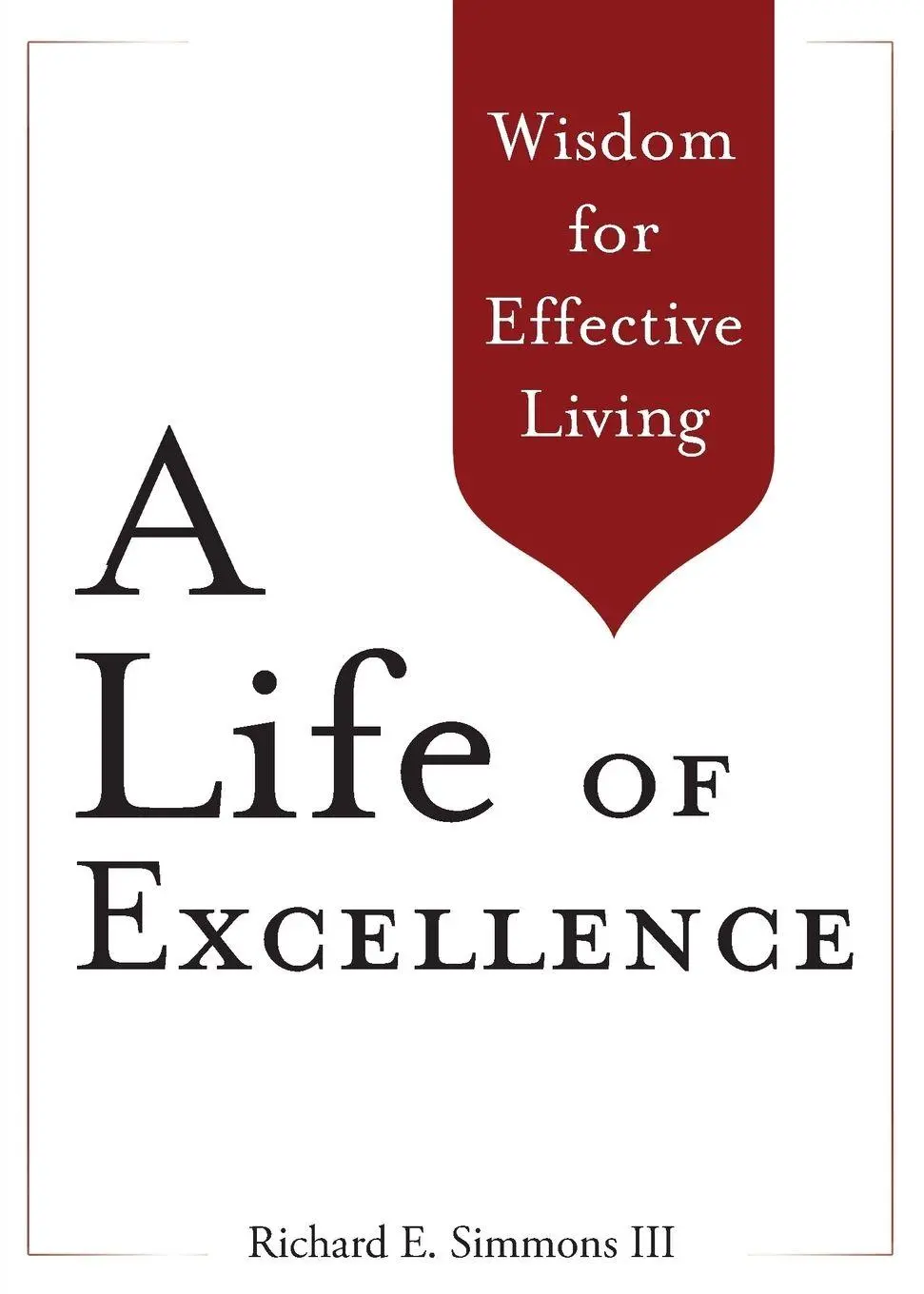 Cover: 9781939358110 | A Life of Excellence | Wisdom for Effective Living | III | Taschenbuch
