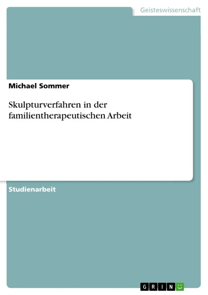 Cover: 9783656228110 | Skulpturverfahren in der familientherapeutischen Arbeit | Sommer