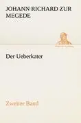 Cover: 9783842418110 | Der Ueberkater - Zweiter Band | Johann Richard Zur Megede | Buch