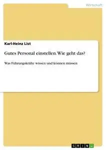 Cover: 9783656458210 | Gutes Personal einstellen. Wie geht das? | Karl-Heinz List | Buch