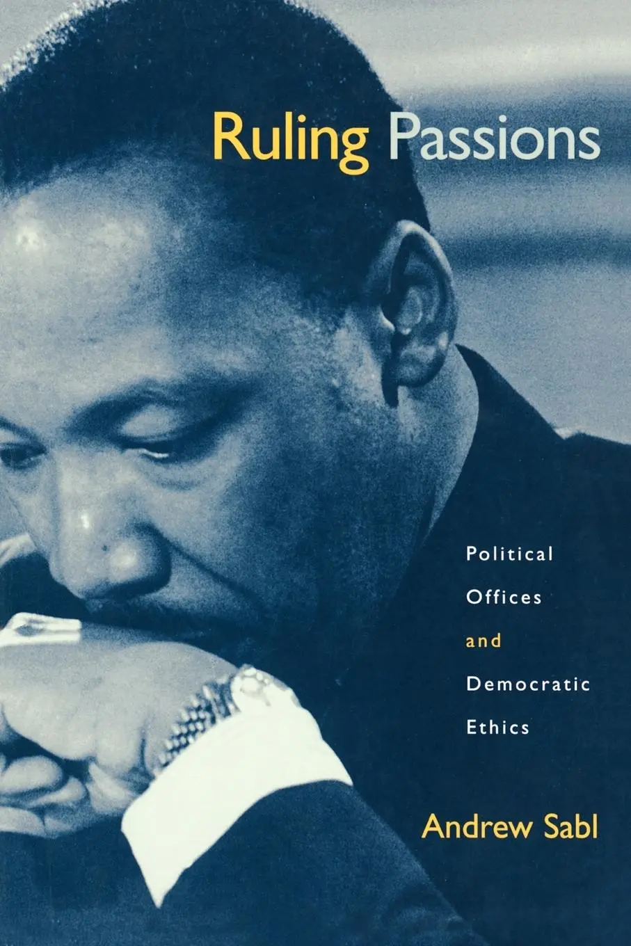 Cover: 9780691088310 | Ruling Passions | Political Offices and Democratic Ethics | Sabl