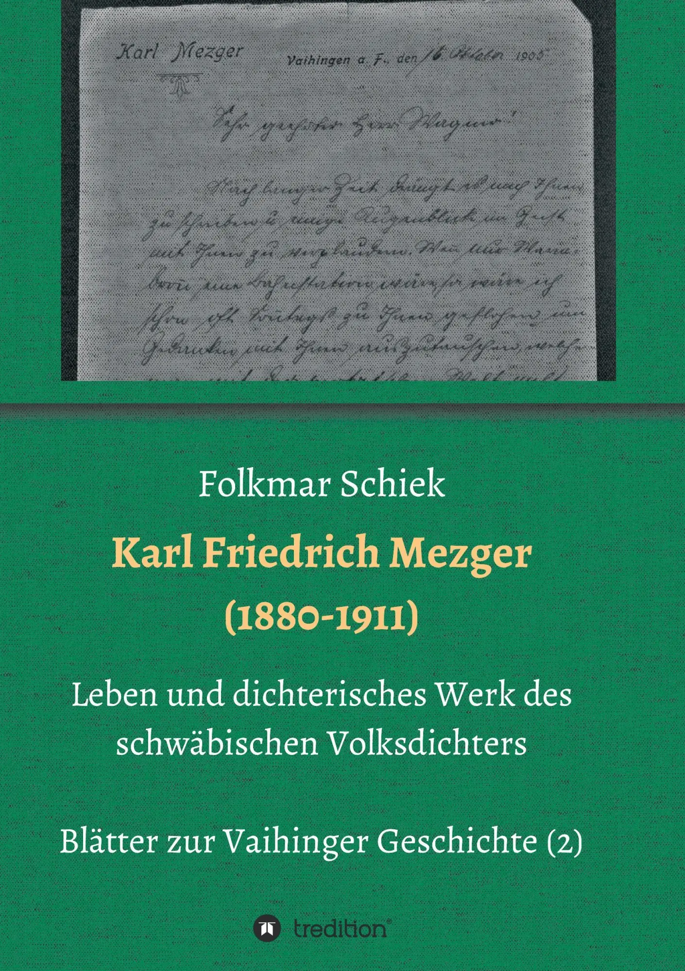 Cover: 9783734588310 | Karl Friedrich Mezger (1880-1911) | Folkmar Schiek | Taschenbuch