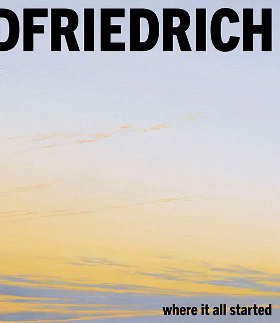 Cover: 9783954988310 | Caspar David Friedrich | Where it All Started | Dresden (u. a.) | Buch