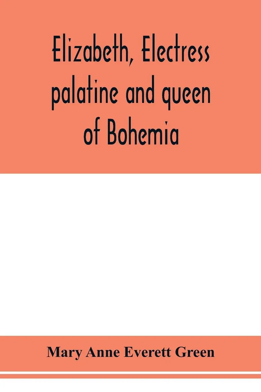 Cover: 9789353978310 | Elizabeth, electress palatine and queen of Bohemia | Green | Buch
