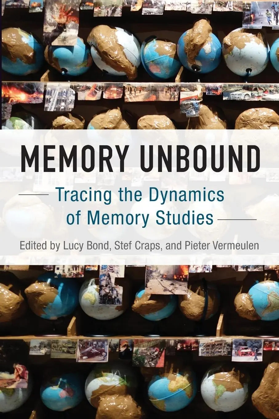 Cover: 9781785338410 | Memory Unbound | Tracing the Dynamics of Memory Studies | Bond (u. a.)