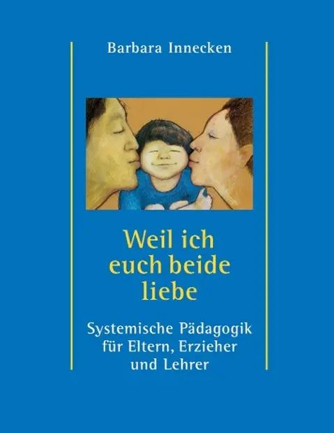 Cover: 9783732358410 | Weil ich euch beide liebe | Barbara Innecken | Taschenbuch | Paperback