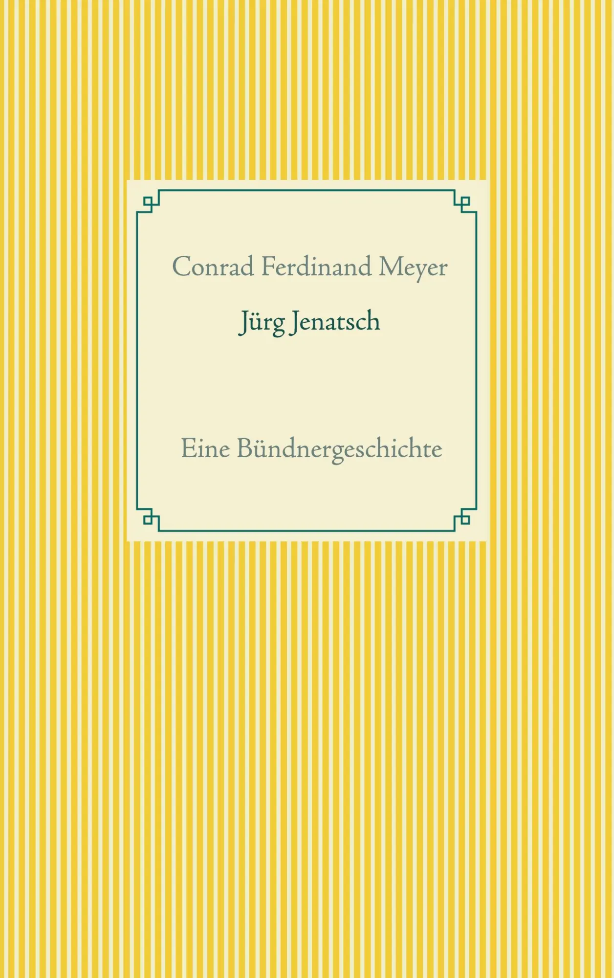 Cover: 9783752608410 | Jürg Jenatsch | Eine Bündnergeschichte | Conrad Ferdinand Meyer | Buch