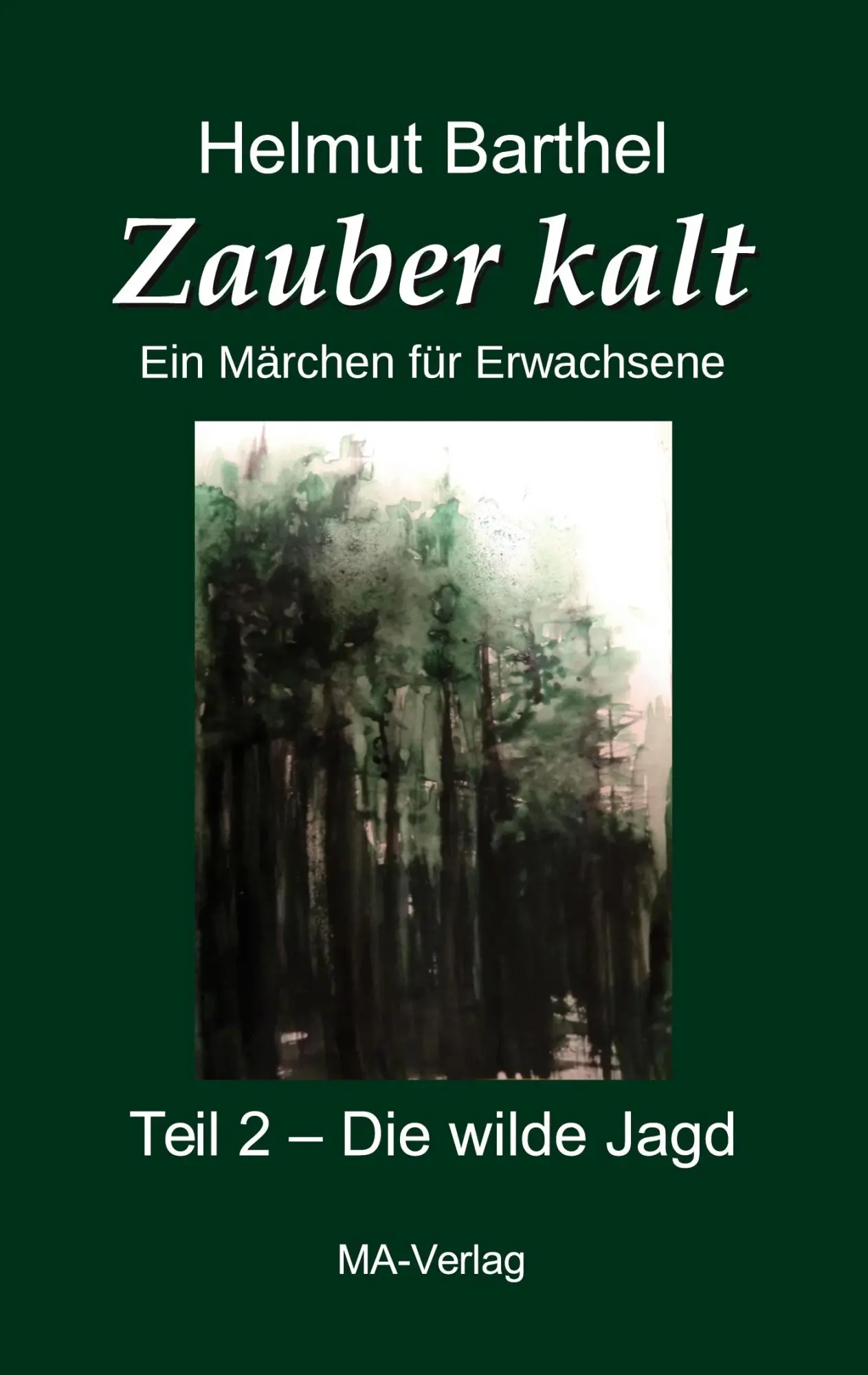 Cover: 9783925718410 | Zauber kalt - Teil 2 - Die wilde Jagd | Ein Märchen für Erwachsene