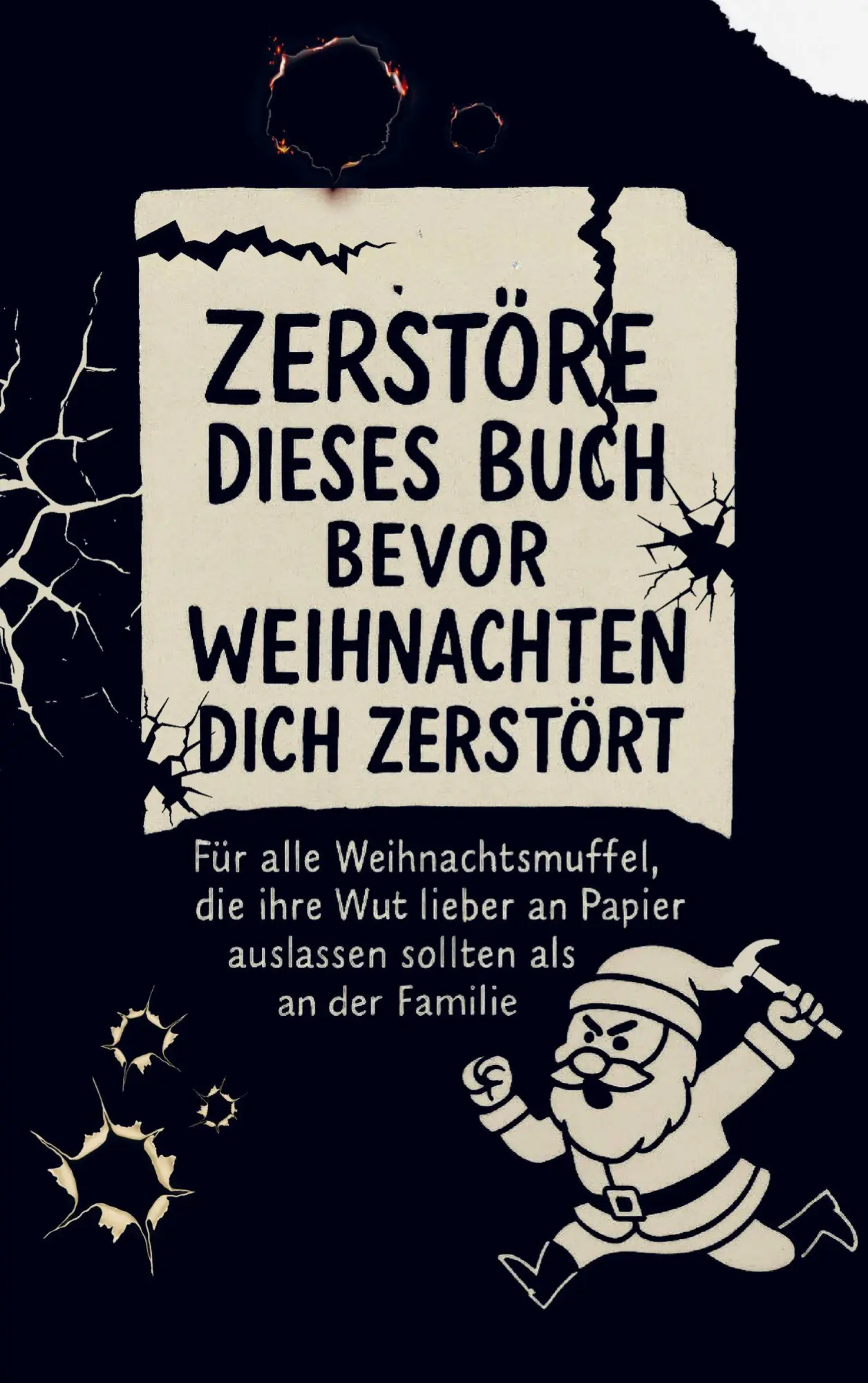 Zerstöre dieses Buch, bevor Weihnachten dich zerstört