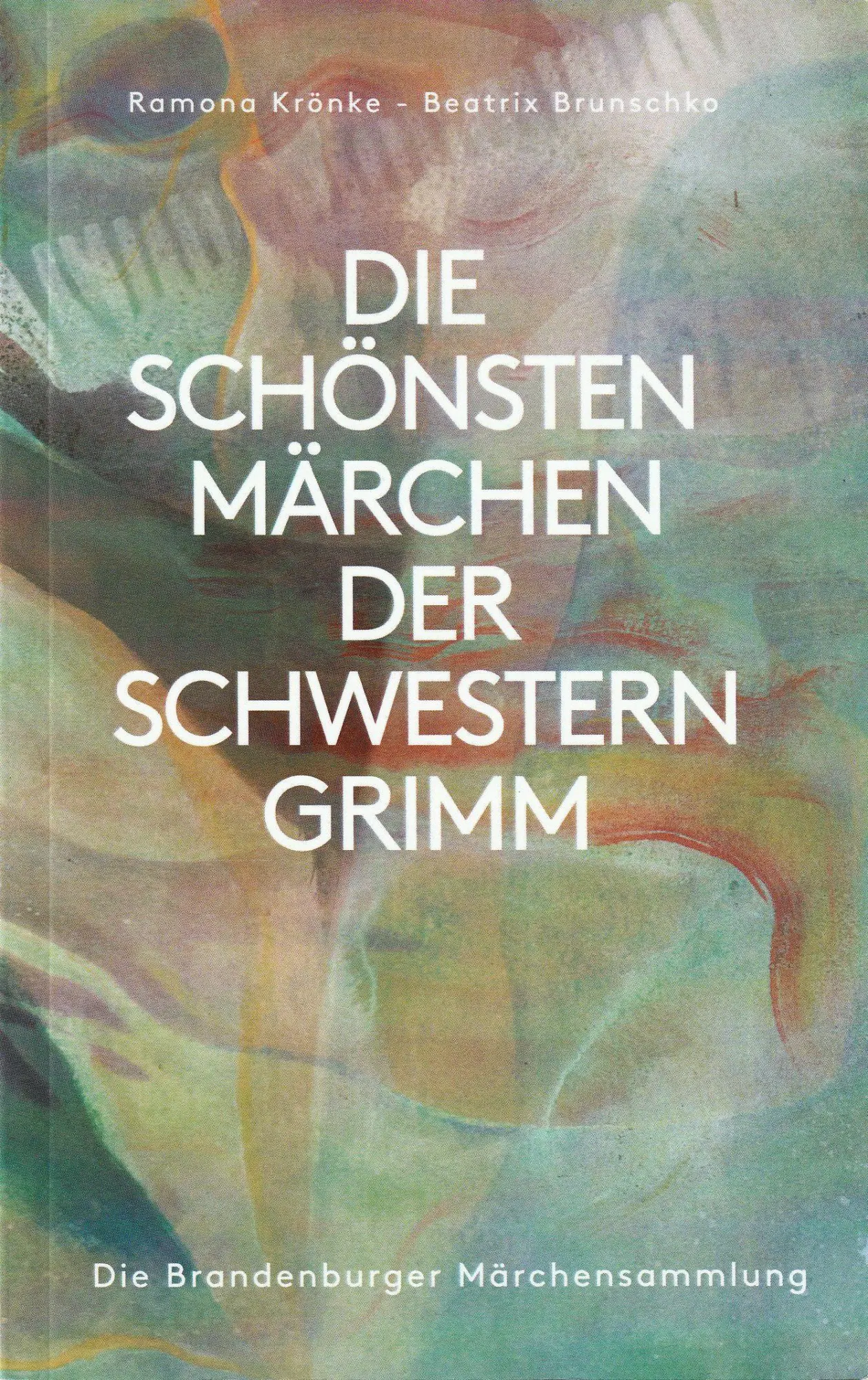 Cover: 9783982828510 | DIE SCHÖNSTEN MÄRCHEN DER SCHWESTERN GRIMM | Ramona Krönke | Buch