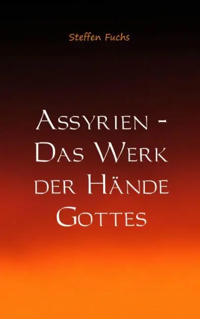 Cover: 9789461938510 | Assyrien - Ursprung der deutschen Völker | Steffen Fuchs | Taschenbuch