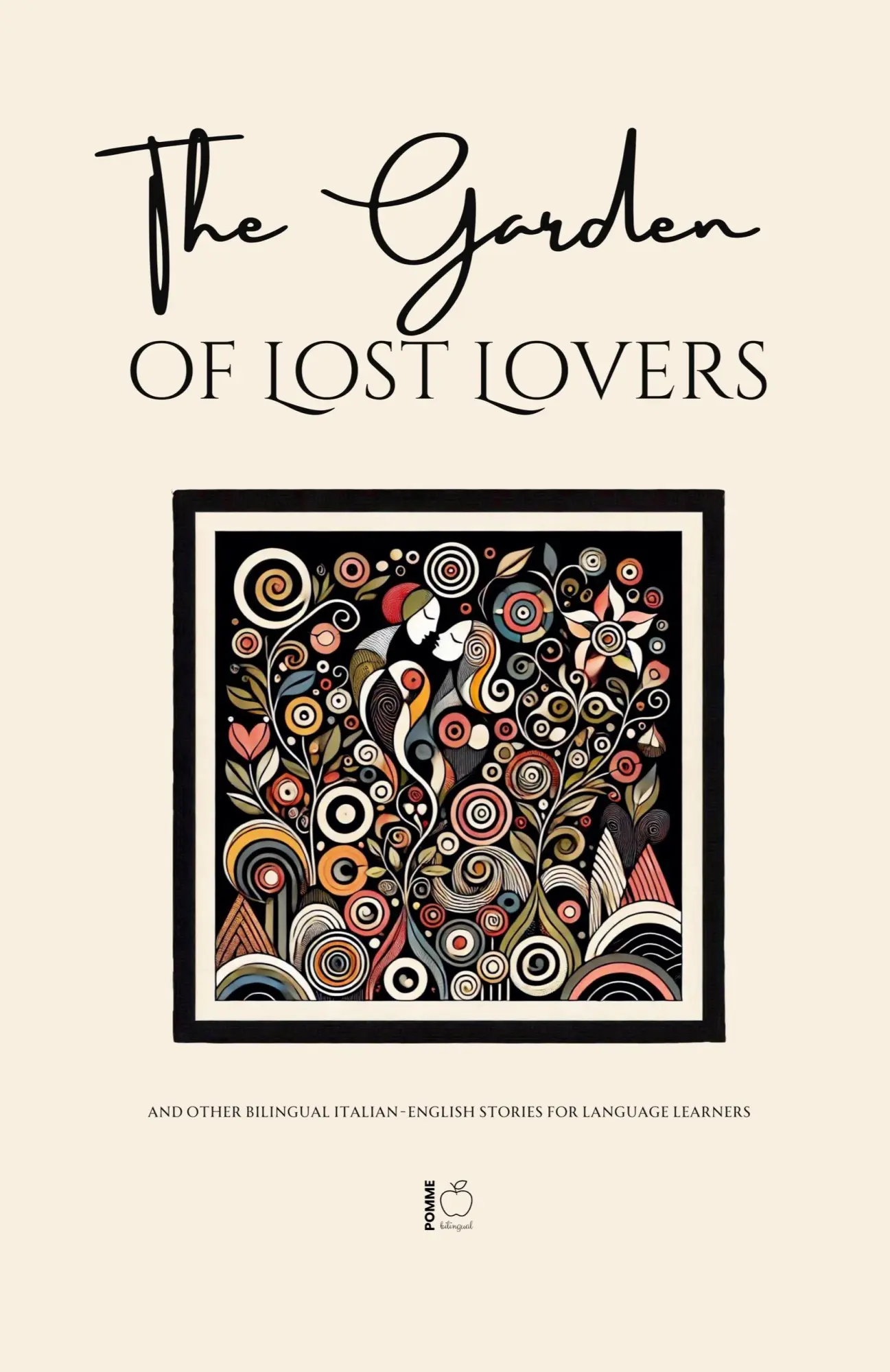 Cover: 9798230428510 | The Garden of Lost Lovers And Other Bilingual Italian-English...