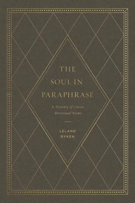 Cover: 9781433558610 | The Soul in Paraphrase | A Treasury of Classic Devotional Poems | Buch