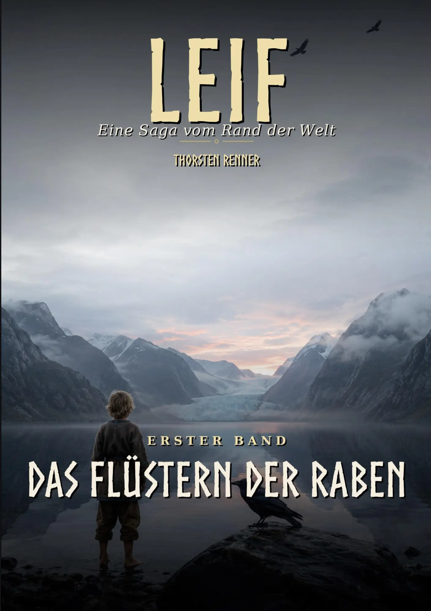 Cover: 9783696708610 | Leif- Eine Saga vom Rand der Welt | Das Flüstern der Raben | Renner