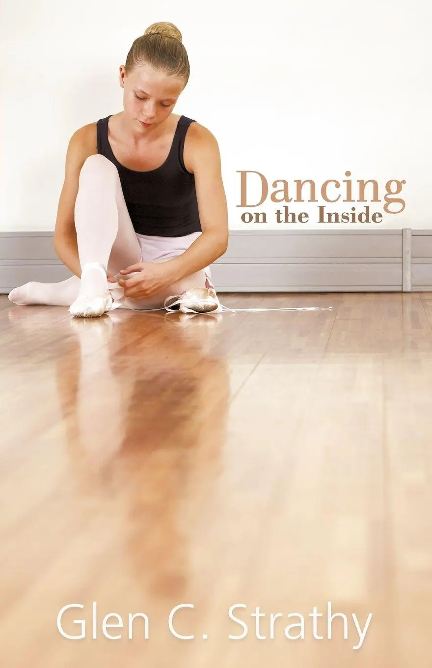 Cover: 9781462018710 | Dancing on the Inside | Glen C. Strathy | Taschenbuch | Englisch