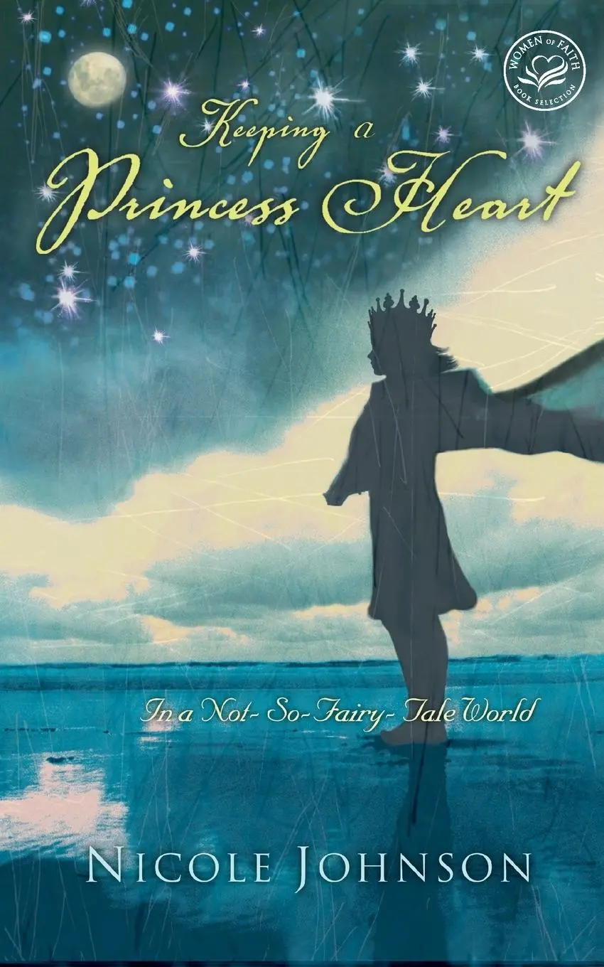 Cover: 9780849918810 | The Keeping a Princess Heart | In a Not-So-Fairy-Tale World | Johnson