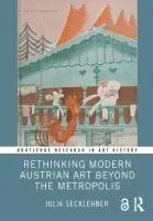 Cover: 9781032658810 | Rethinking Modern Austrian Art Beyond the Metropolis | Secklehner