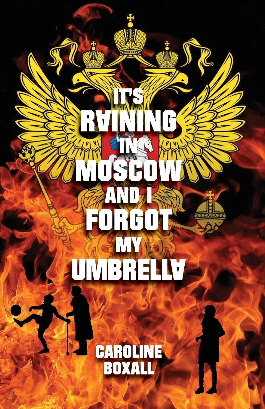 Cover: 9781838238810 | It's Raining in Moscow and I Forgot my Umbrella | Caroline Boxall