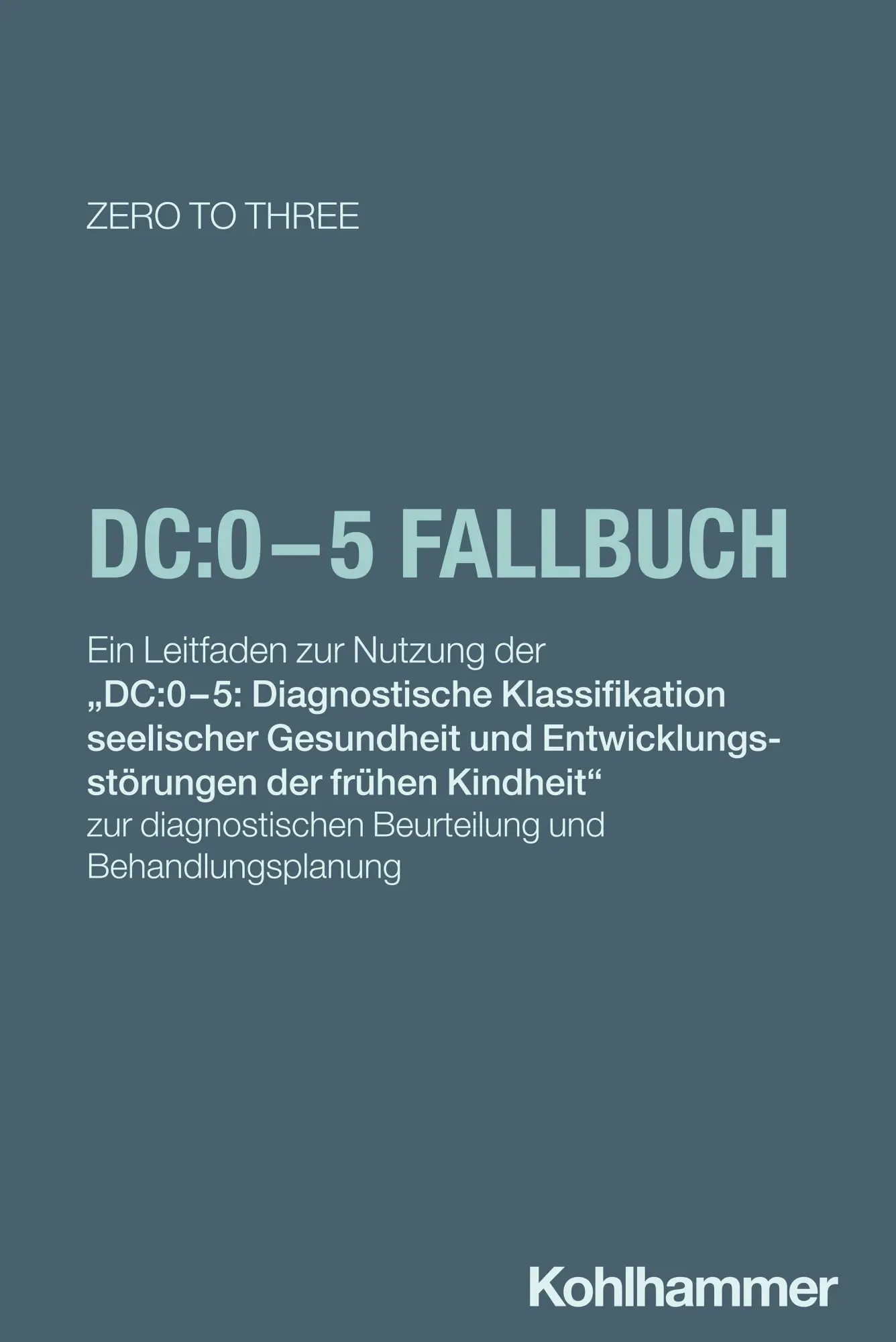 Cover: 9783170448810 | DC:0-5 Fallbuch | Zero To Three | Taschenbuch | 387 S. | Deutsch