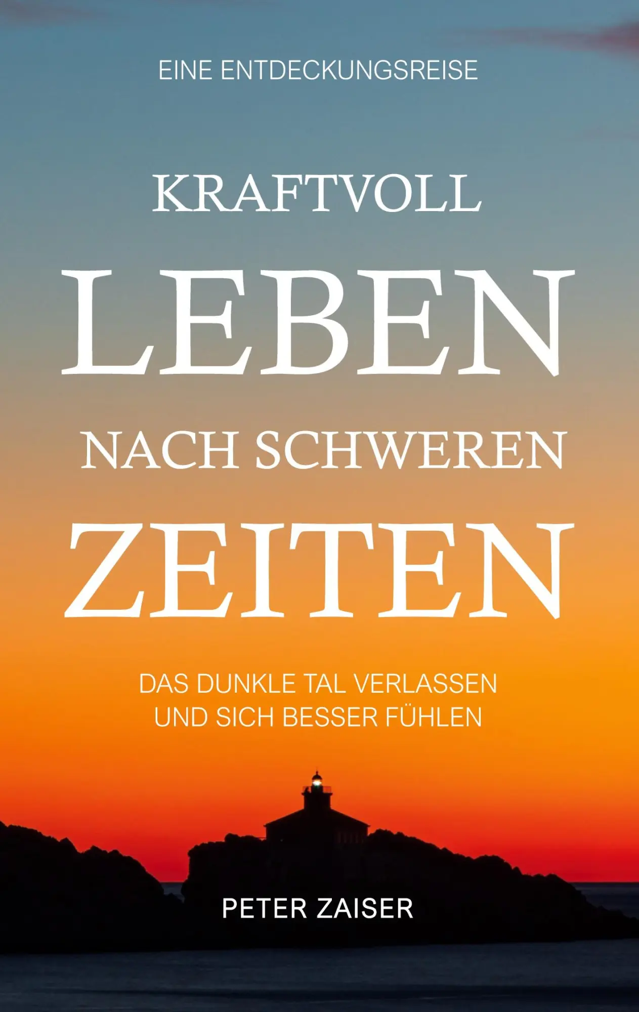 Cover: 9783759768810 | Kraftvoll leben nach schweren Zeiten | Peter Zaiser | Taschenbuch