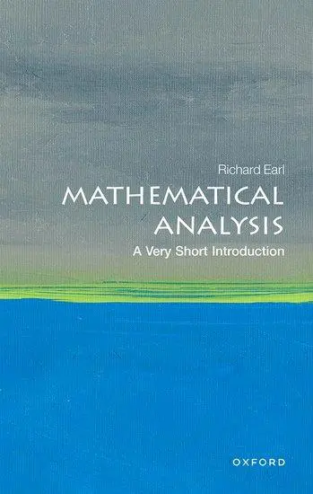Cover: 9780198868910 | Mathematical Analysis: A Very Short Introduction | Richard Earl | Buch Cover: 9780198868910 | Mathematical Analysis: A Very Short Introduction | Richard Earl | Buch