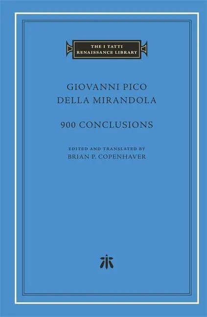 Cover: 9780674298910 | 900 Conclusions | Giovanni Pico Della Mirandola | Buch | Englisch Cover: 9780674298910 | 900 Conclusions | Giovanni Pico Della Mirandola | Buch | Englisch