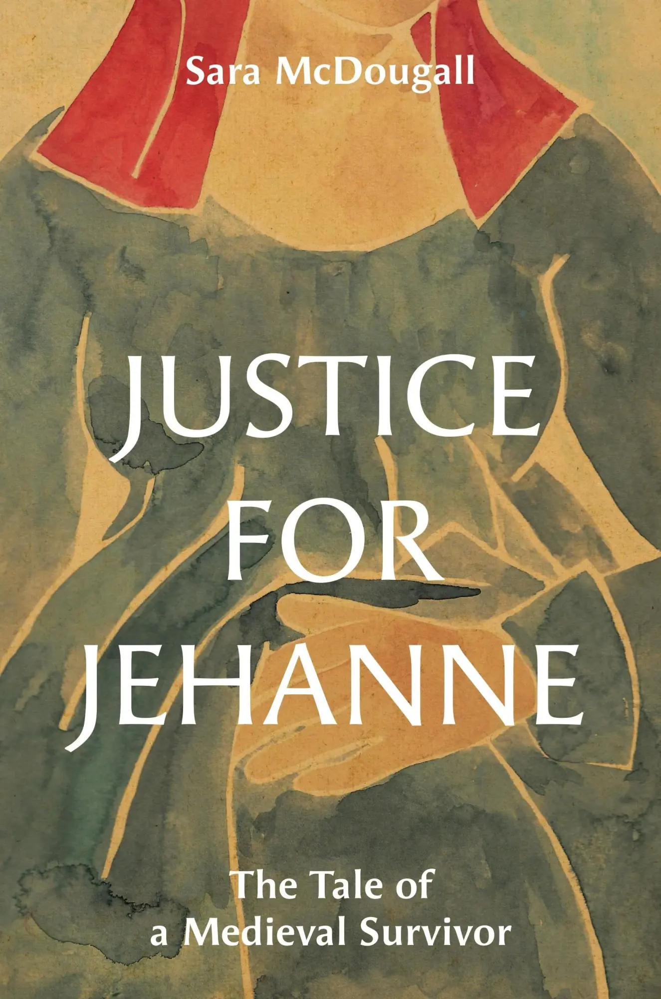 Cover: 9780691268910 | Justice for Jehanne | The Tale of a Medieval Survivor | Sara McDougall