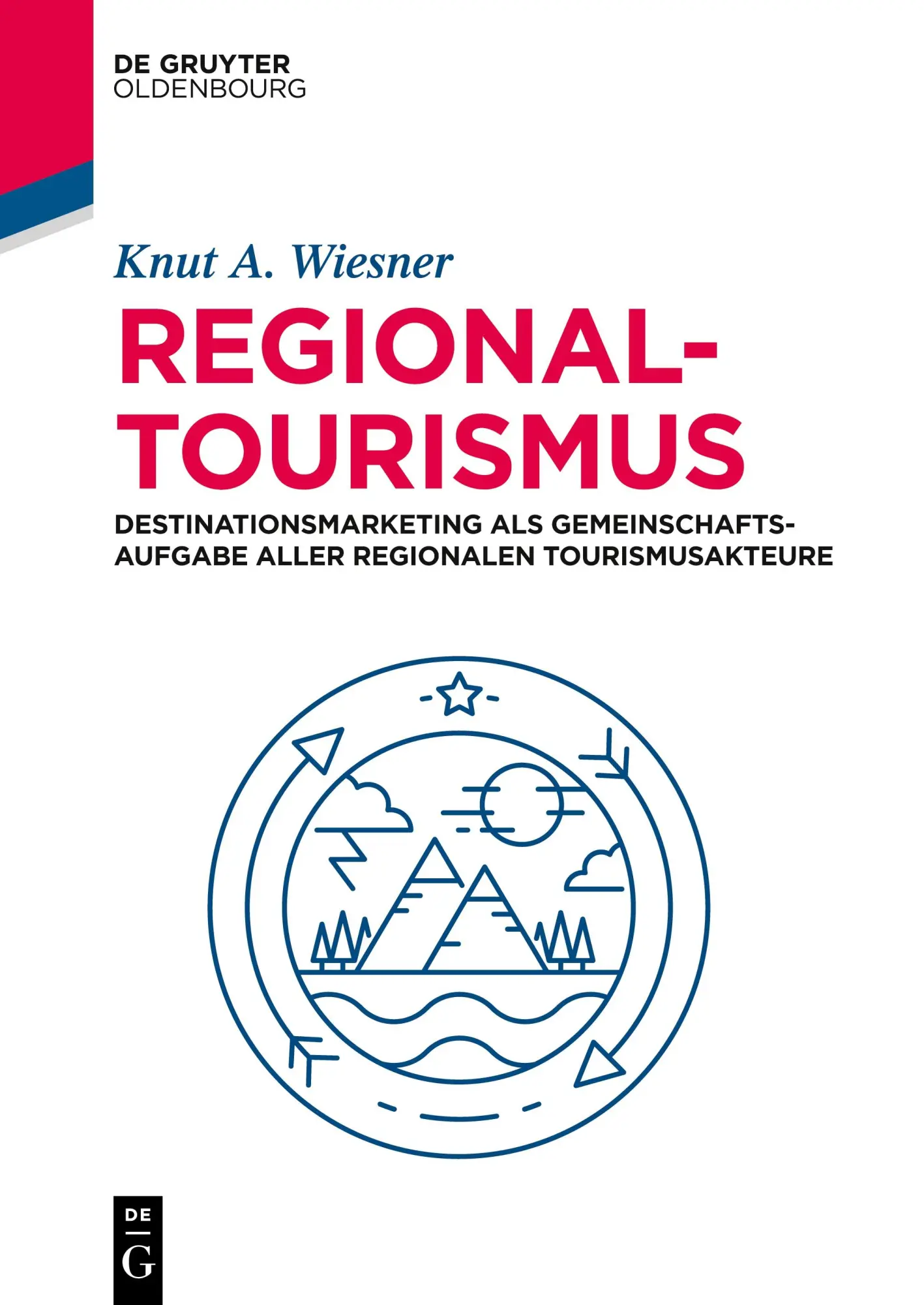 Cover: 9783486588910 | Regionaltourismus | Knut A. Wiesner | Taschenbuch | XIV | Deutsch