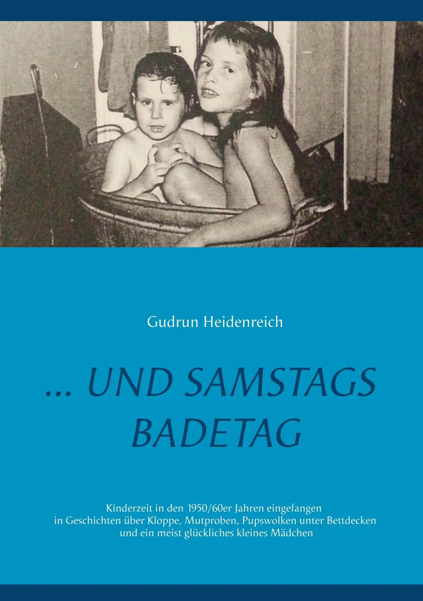 Cover: 9783748178910 | ...und samstags Badetag | Gudrun Heidenreich | Taschenbuch | 92 S.