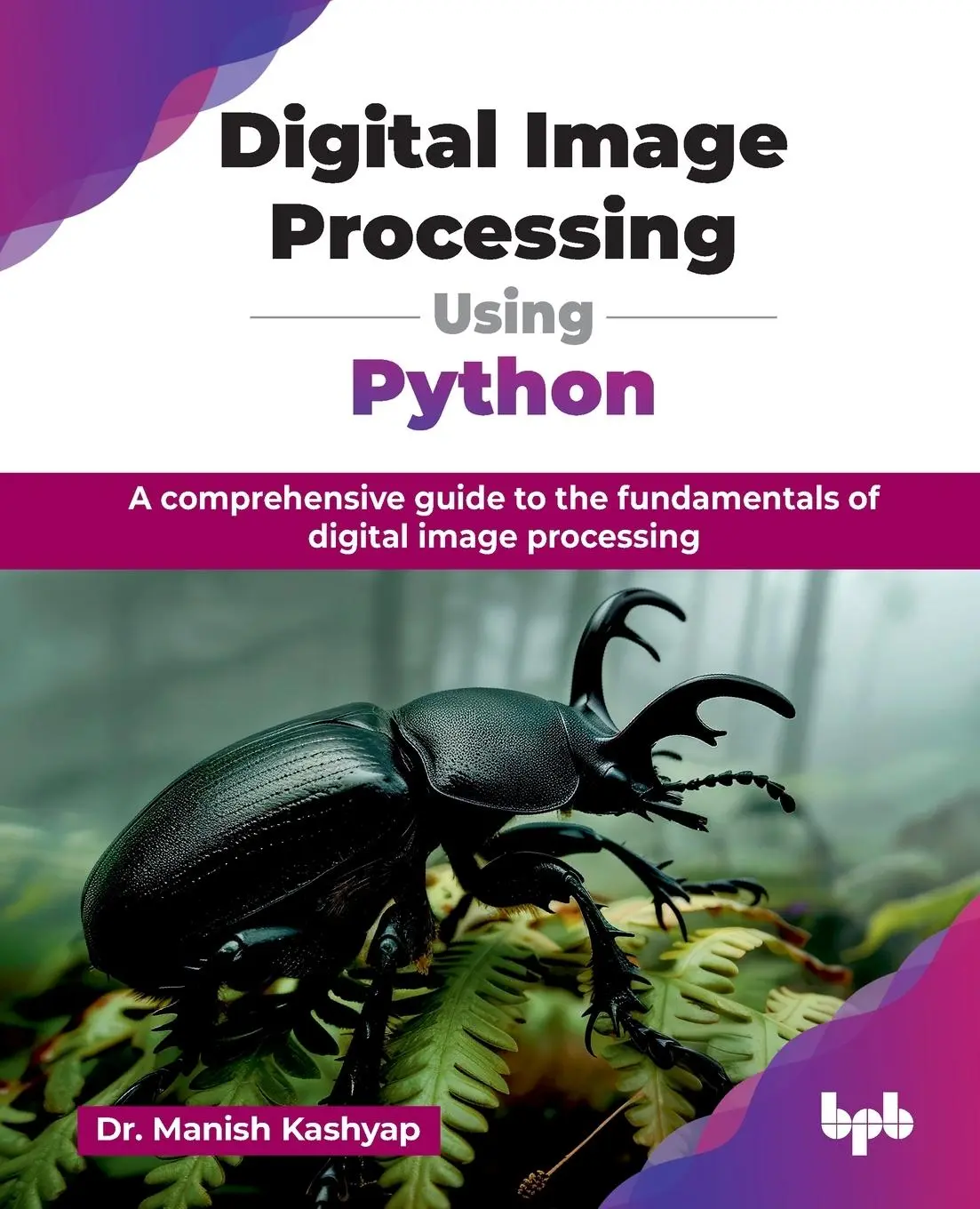 Cover: 9789365898910 | Digital Image Processing Using Python | Manish Kashyap | Taschenbuch