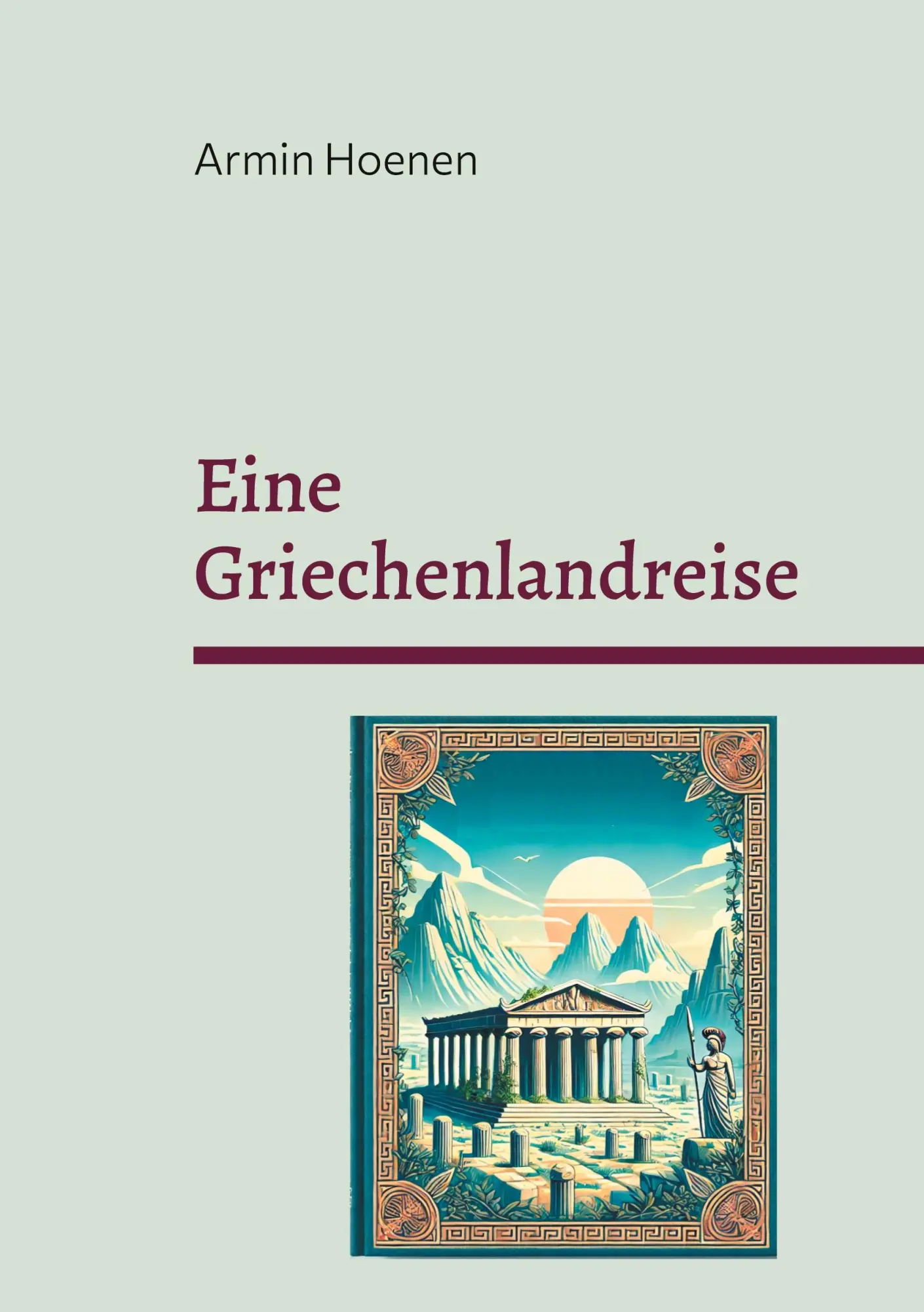 Cover: 9783819279010 | Eine Griechenlandreise | Armin Hoenen | Taschenbuch | 34 S. | Deutsch