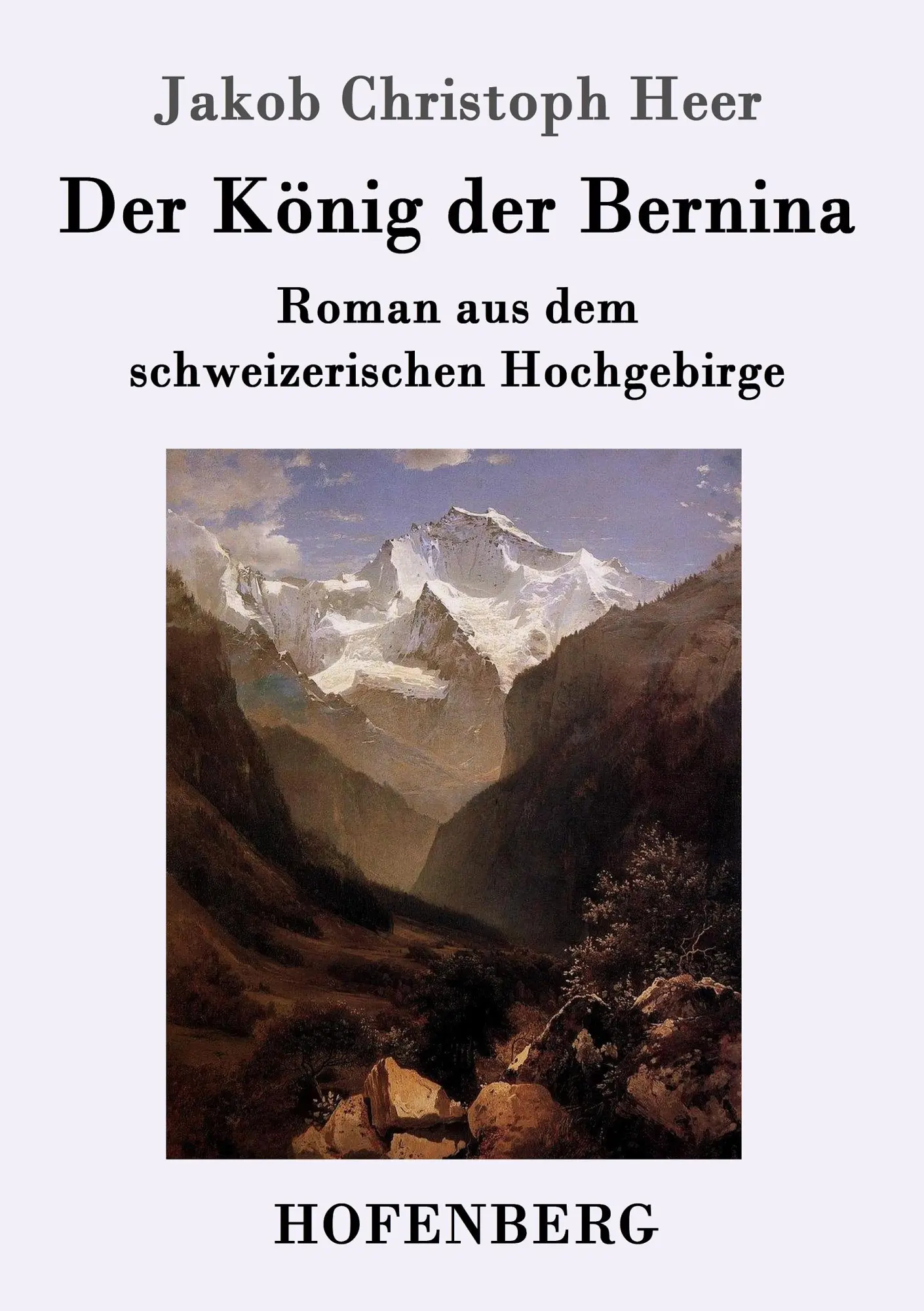 Cover: 9783861999010 | Der König der Bernina | Roman aus dem schweizerischen Hochgebirge