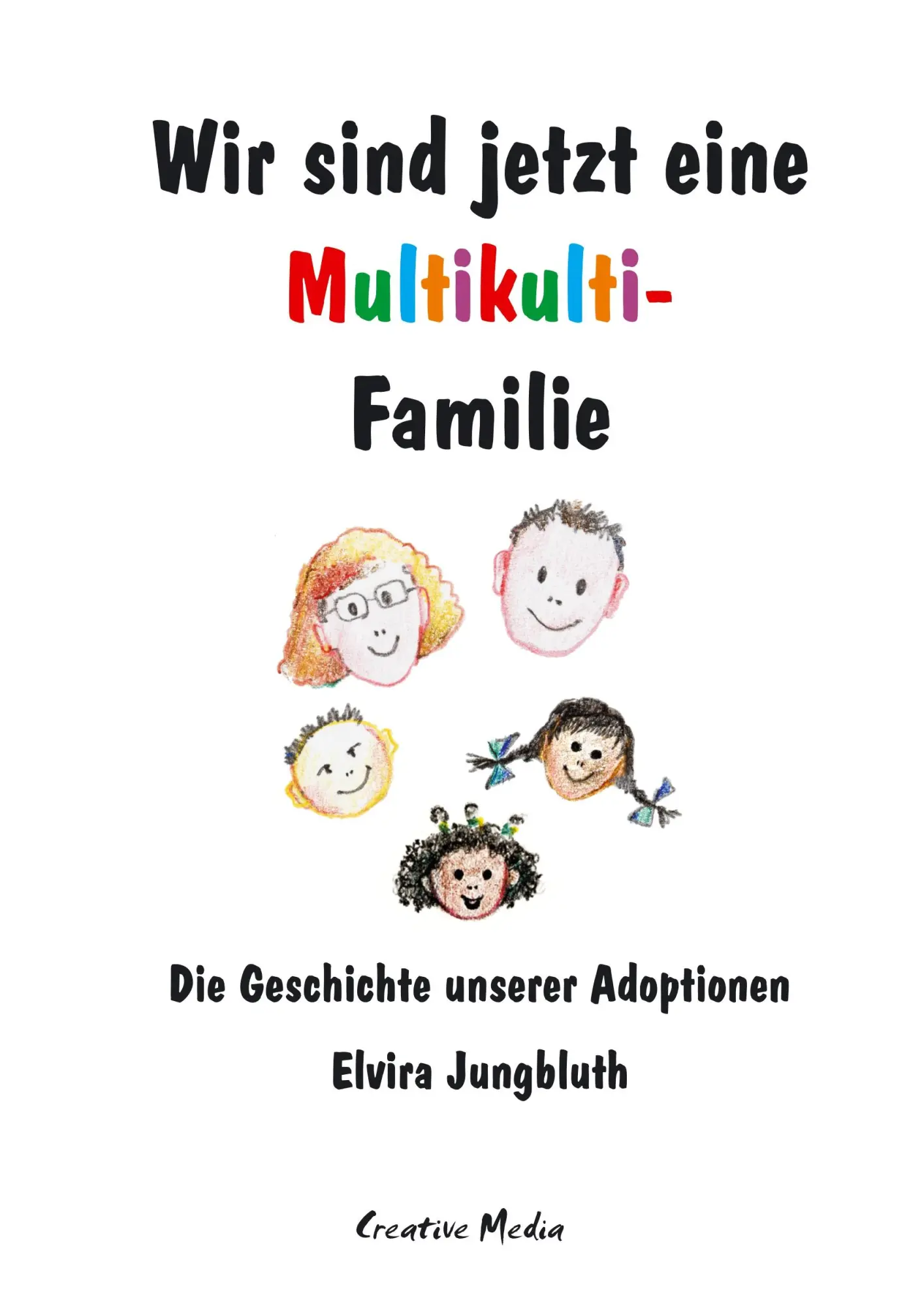 Cover: 9783937609010 | Wir sind jetzt eine Multikulti-Familie | Elvira Jungbluth | Buch