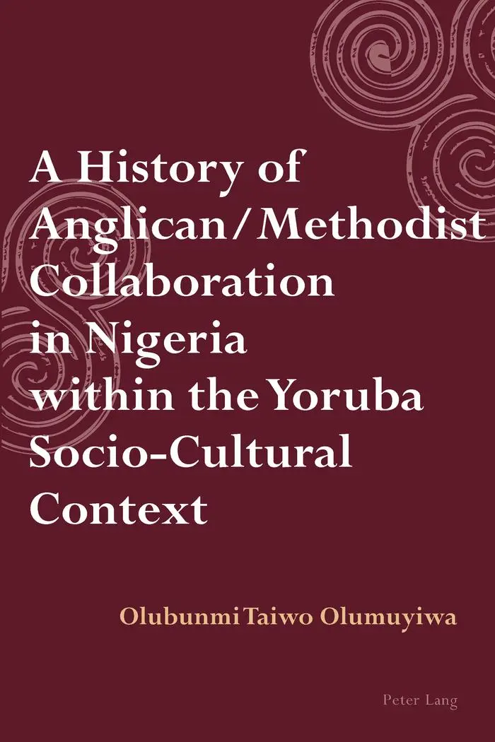 A History of Anglican   Methodist Collaboration in Nigeria within the Yoruba Socio-Cultural Context - Taiwo Olumuyiwa Kartoniert (TB)