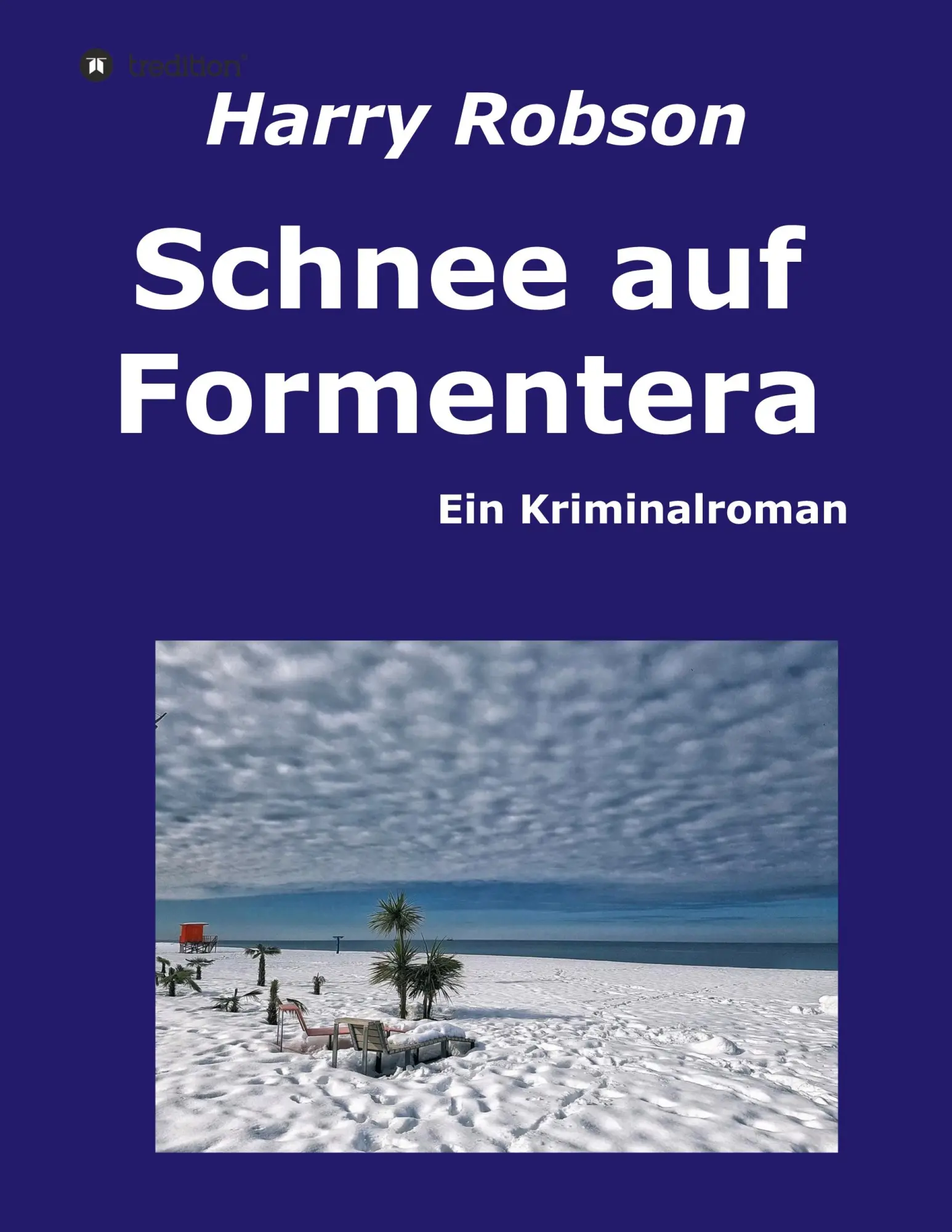 Cover: 9783347179110 | Schnee auf Formentera | Ein Kriminalroman | Harry Robson | Buch | 2021
