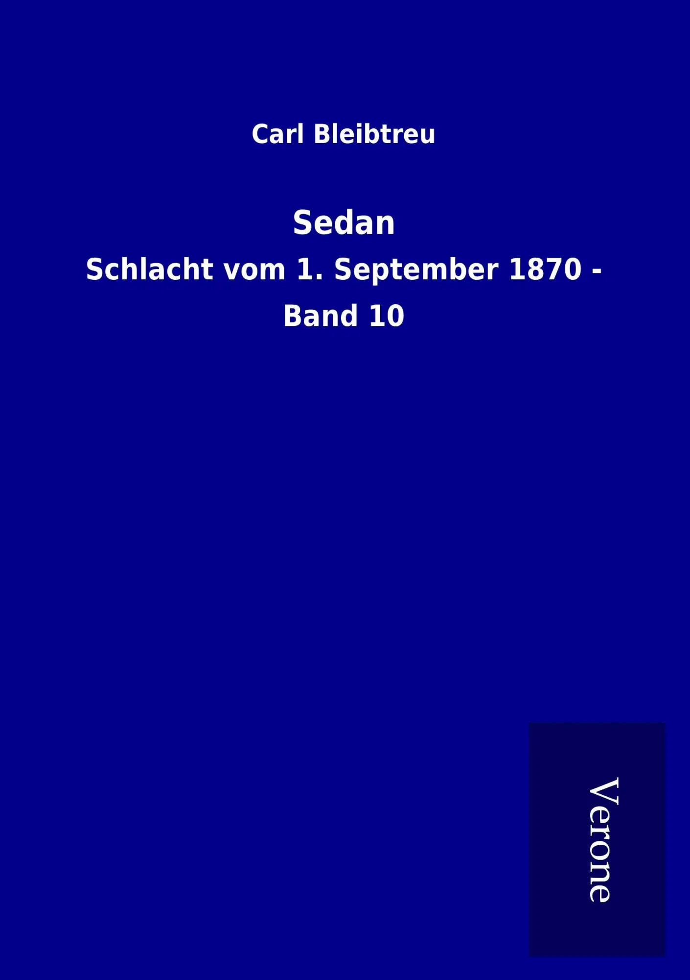 Cover: 9789925049110 | Sedan | Schlacht vom 1. September 1870 - Band 10 | Carl Bleibtreu
