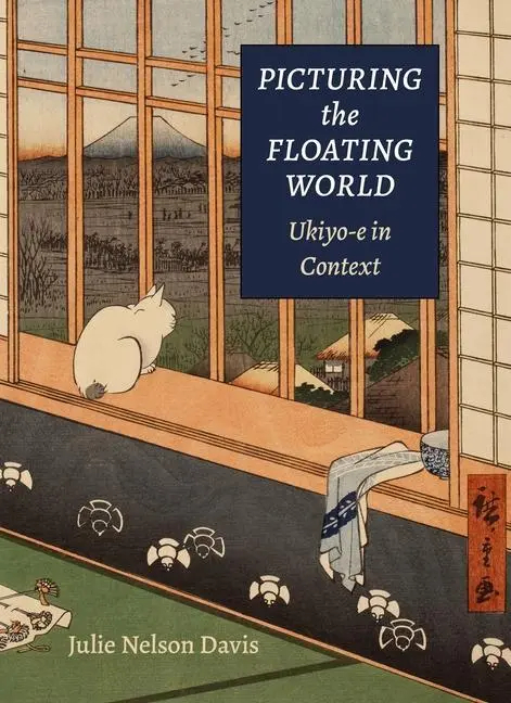 Cover: 9780824889210 | Picturing the Floating World | Ukiyo-E in Context | Julie Nelson Davis