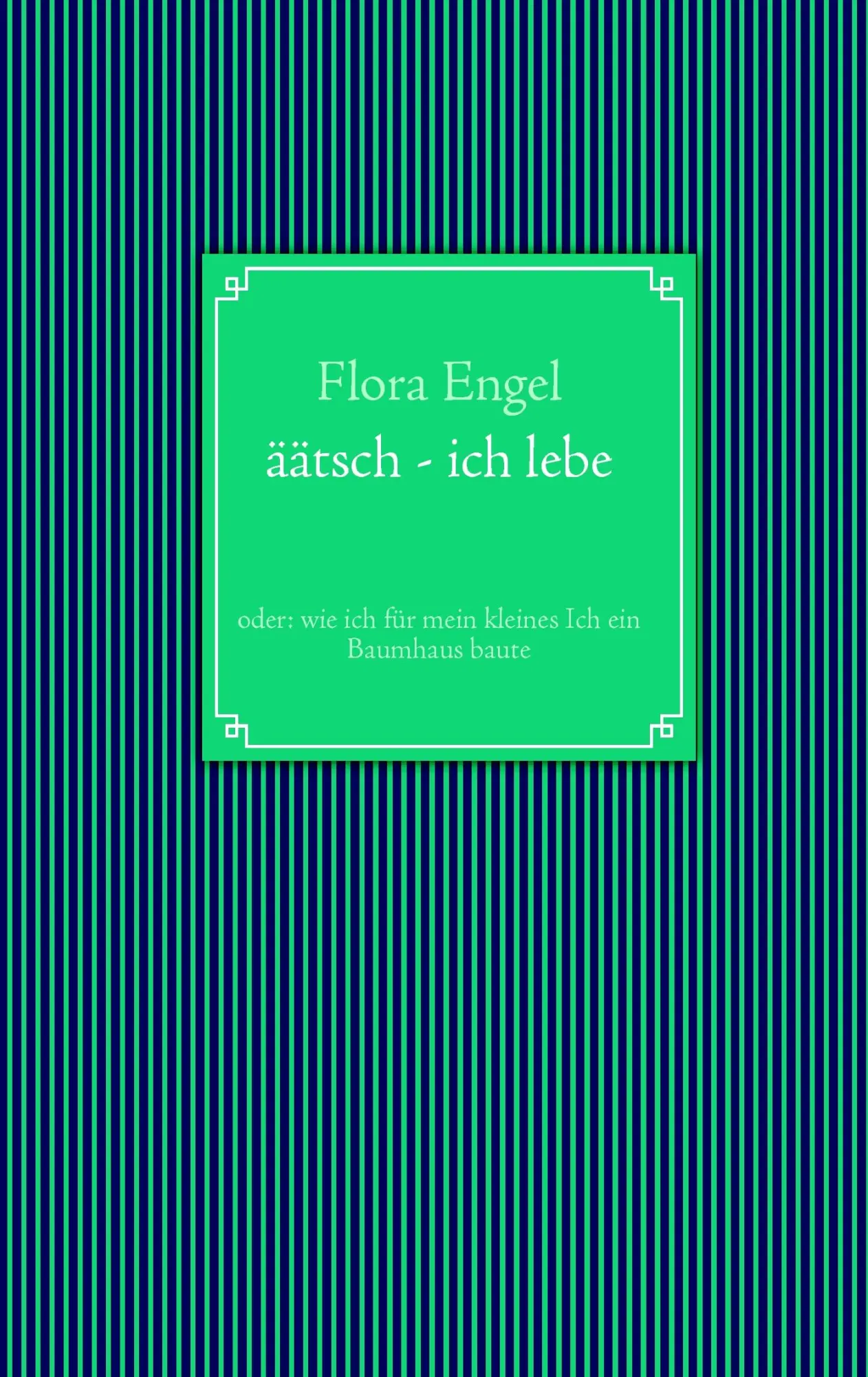 Cover: 9783833499210 | äätsch - ich lebe | Flora Engel | Taschenbuch | 100 S. | Deutsch