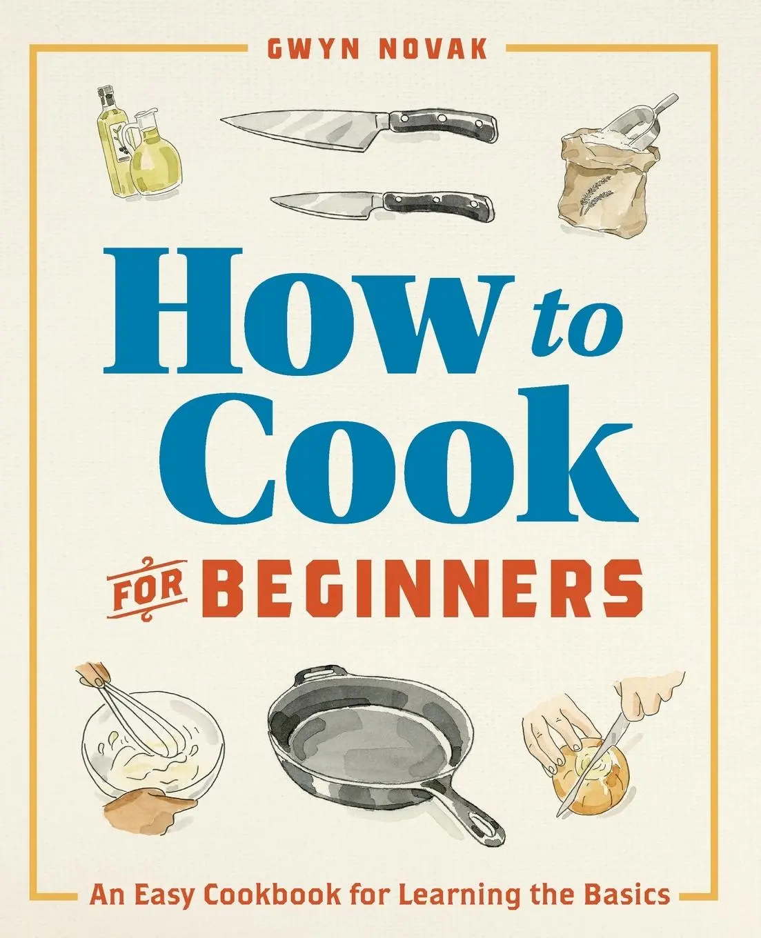 Cover: 9781641529310 | How to Cook for Beginners | An Easy Cookbook for Learning the Basics