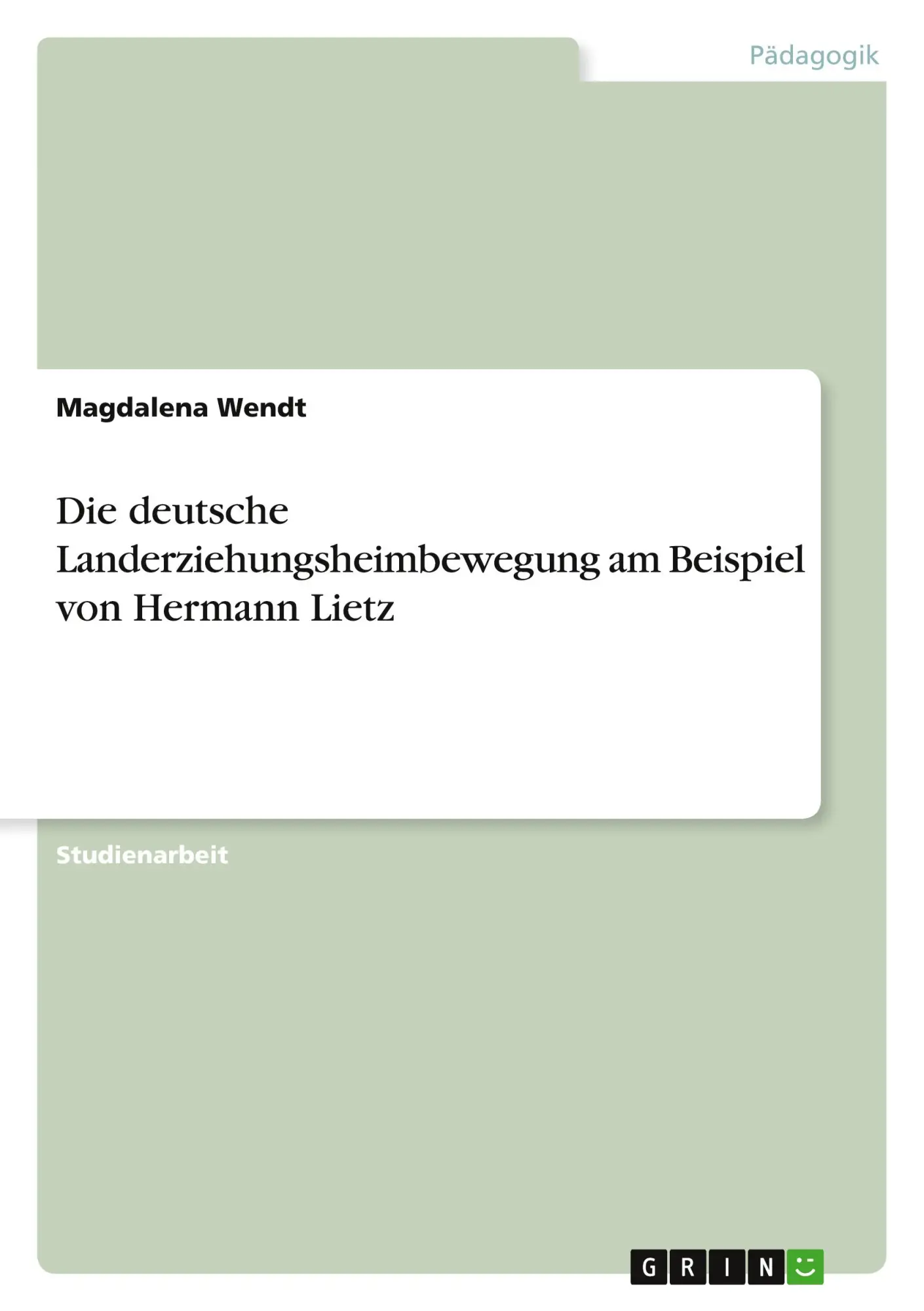 Cover: 9783638769310 | Die deutsche Landerziehungsheimbewegung am Beispiel von Hermann Lietz