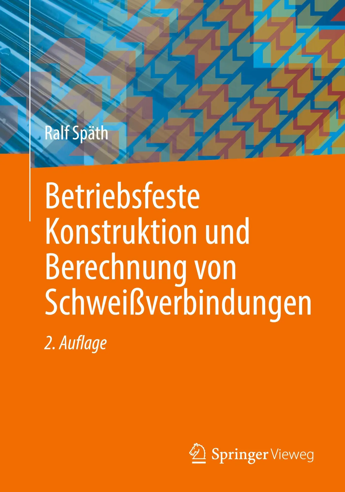 Cover: 9783658499310 | Betriebsfeste Konstruktion und Berechnung von Schweißverbindungen