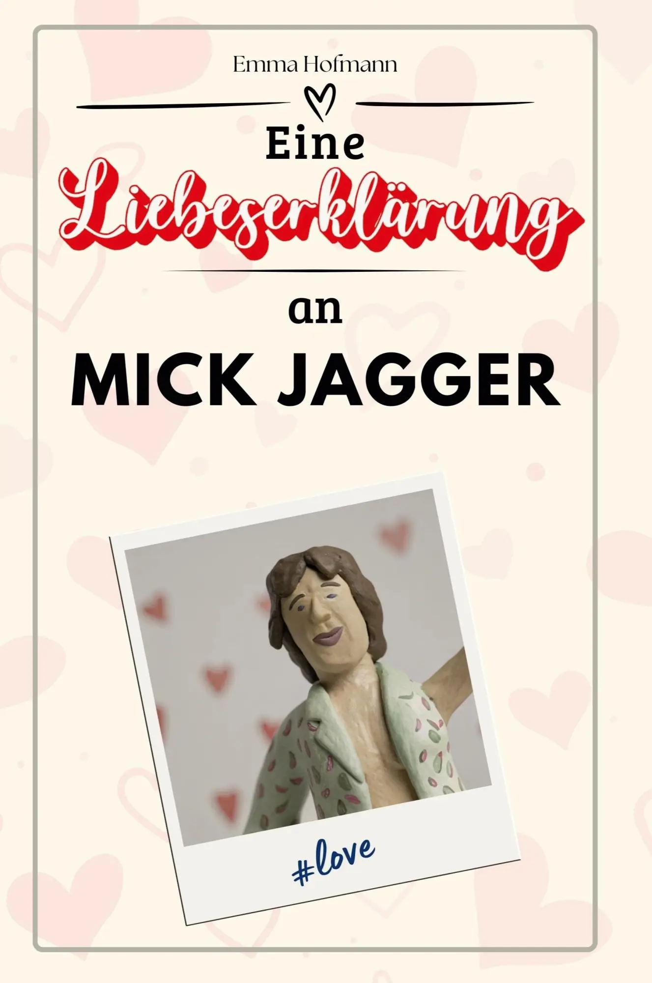 Cover: 9783759169310 | Eine Liebeserklärung an Mick Jagger | Emma Hofmann | Taschenbuch