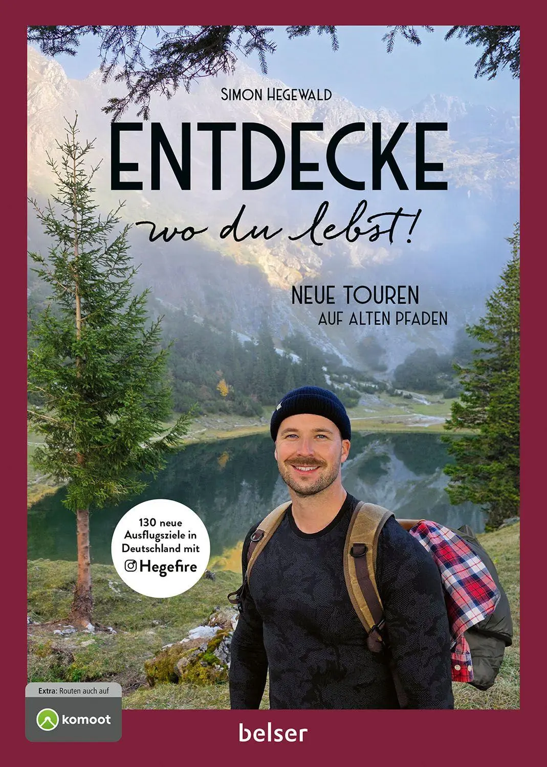 Cover: 9783763029310 | Entdecke wo du lebst! Neue Touren auf alten Pfaden | Simon Hegewald