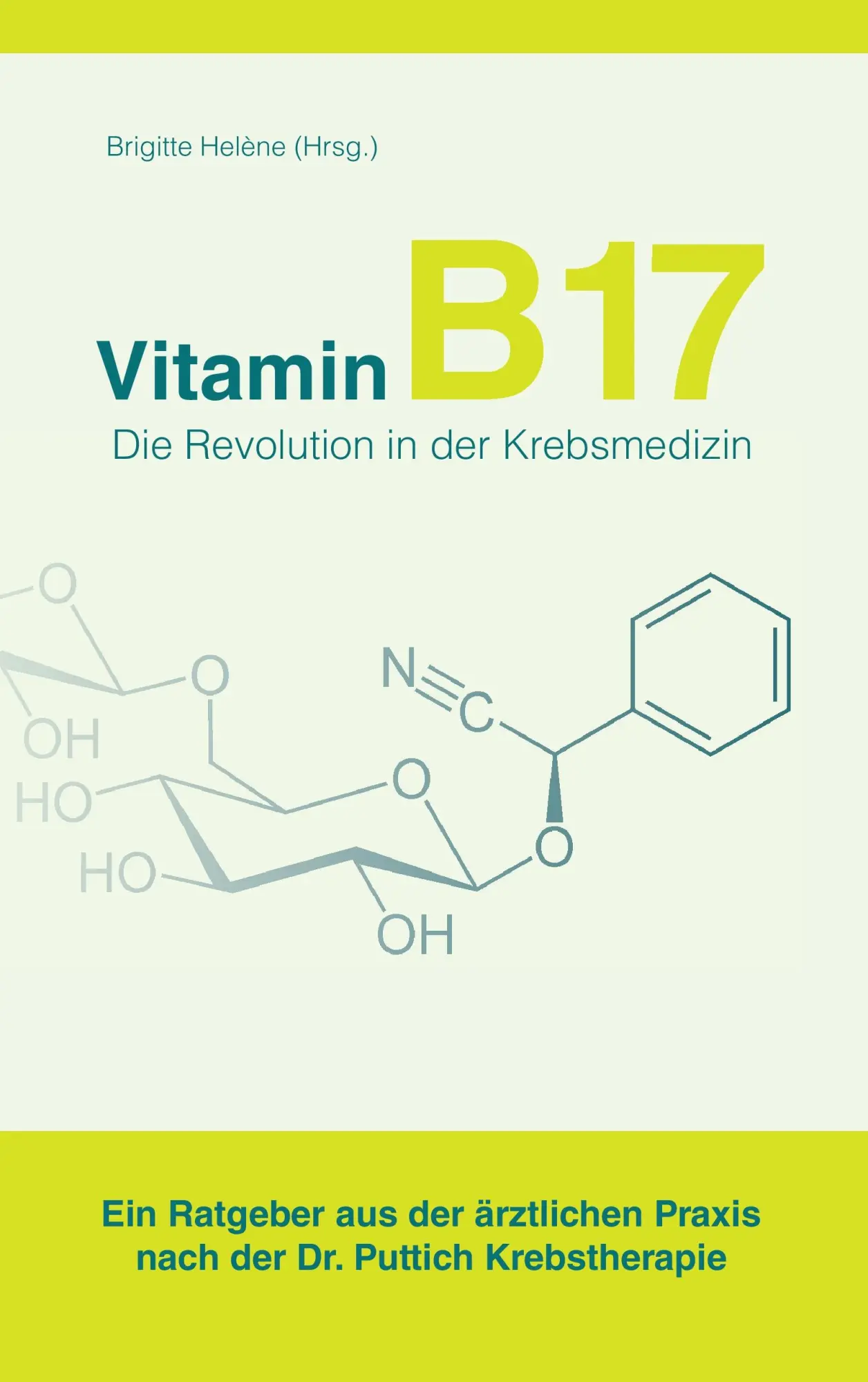 Cover: 9783844829310 | Vitamin B17 - Die Revolution in der Krebsmedizin | Brigitte Helène