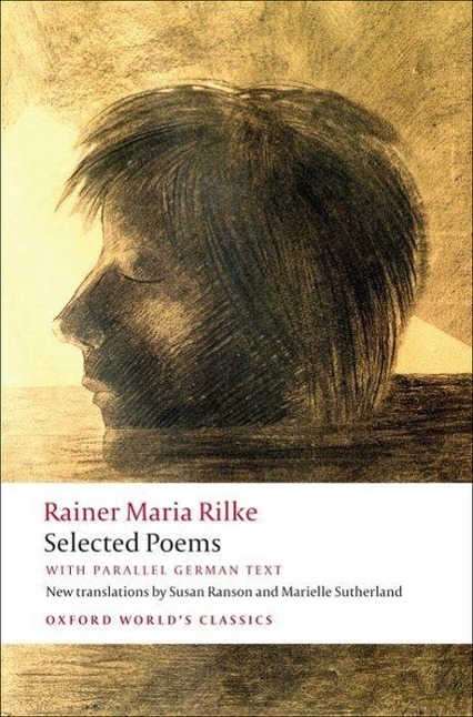Selected Poems | with parallel German text | Rainer Maria Rilke | Taschenbuch | Oxford World's Classics | 358 S. | Englisch | 2011 | Oxford University Press | EAN 9780199569410 - Rilke, Rainer Maria